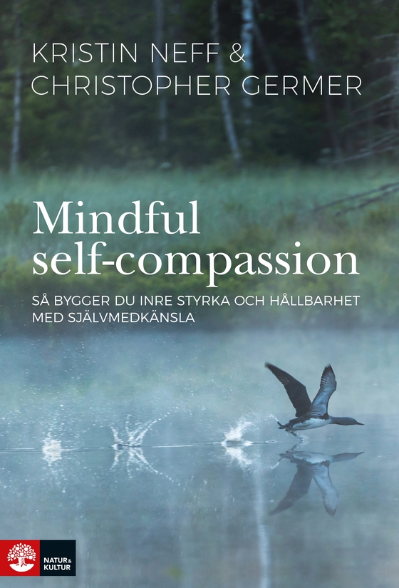 Mindful Self-Compassion : så bygger du inre styrka och hållbarhet med själv (e-bok) av Kristin Neff