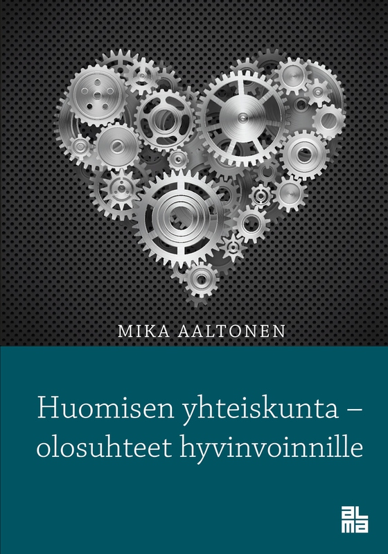 Huomisen yhteiskunta - olosuhteet hyvinvoinnille