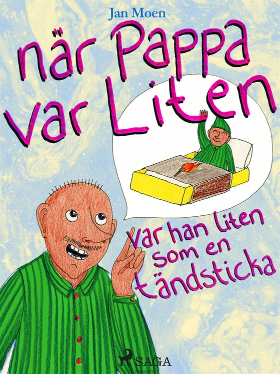 När pappa var liten, var han liten som en tändsticka (e-bok) av Jan Moen