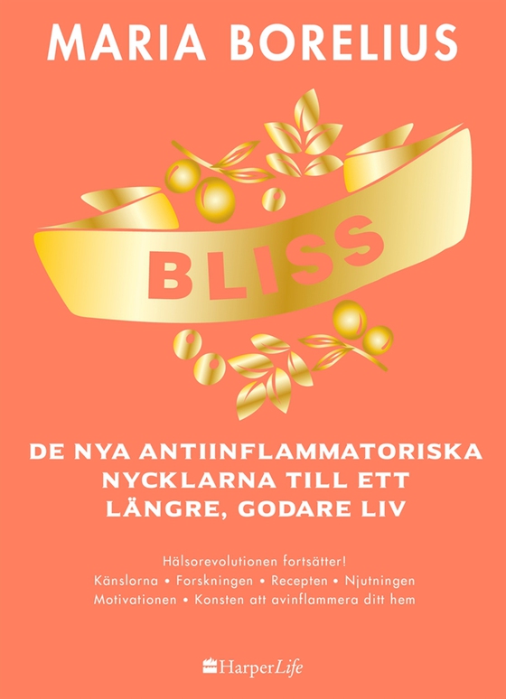 Bliss: De nya antiinflammatoriska nycklarna till ett längre, godare liv (e-bok) av Maria Borelius
