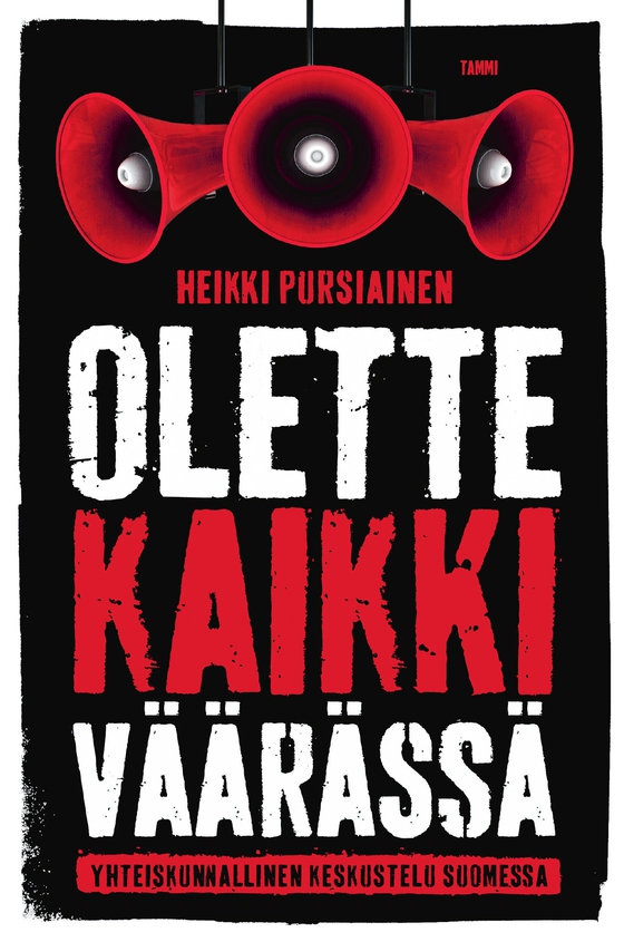 Olette kaikki väärässä (e-bok) av Heikki Pursiainen