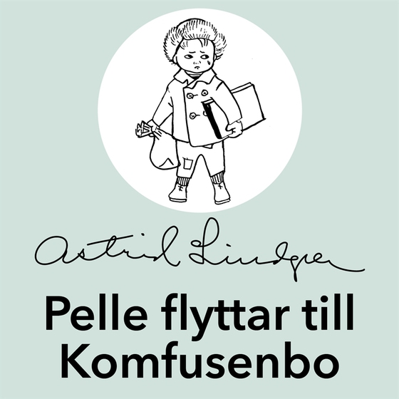 Pelle flyttar till Komfusenbo (ljudbok) av Astrid Lindgren