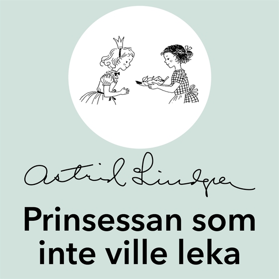 Prinsessan som inte ville leka (ljudbok) av Astrid Lindgren