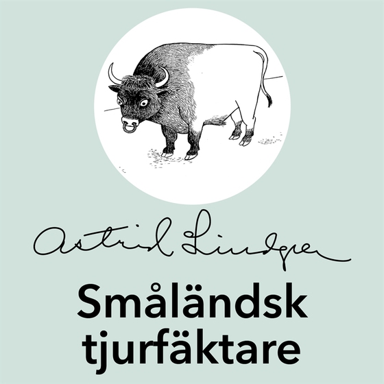 Småländsk tjurfäktare (ljudbok) av Astrid Lindgren