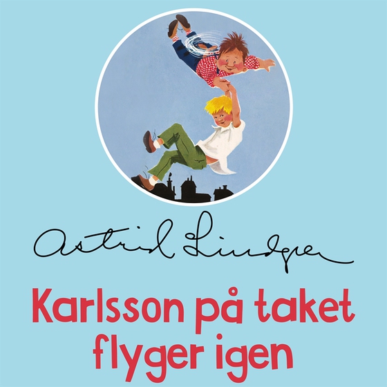 Karlsson på taket flyger igen (ljudbok) av Astrid Lindgren