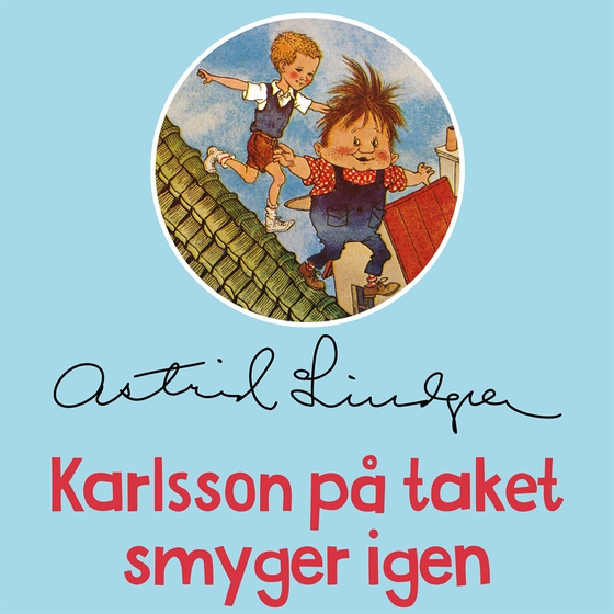 Karlsson på taket smyger igen (ljudbok) av Astrid Lindgren