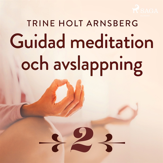Guidad meditation och avslappning - Del 2 (ljudbok) av Trine Holt Arnsberg