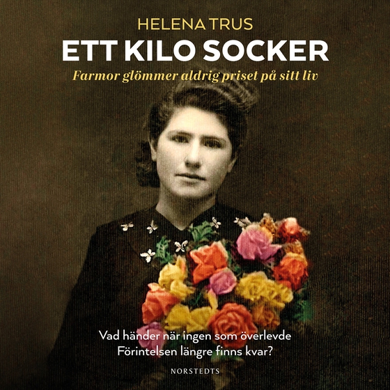Ett kilo socker : farmor glömmer aldrig priset på sitt liv (ljudbok) av Helena Trus