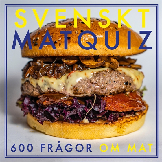 SVENSKT MATQUIZ : 600 FRÅGOR OM MAT (PDF)