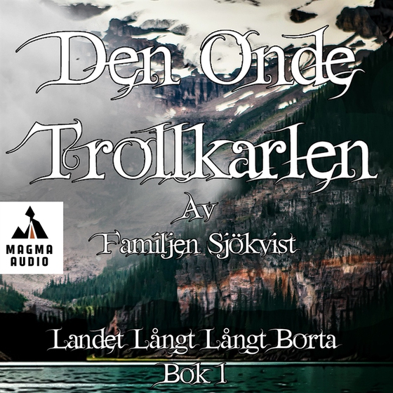 Den onde trollkarlen (ljudbok) av Familjen Sjökvist 