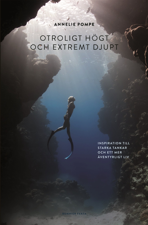 Otroligt högt och extremt djupt (e-bok) av Annelie Pompe