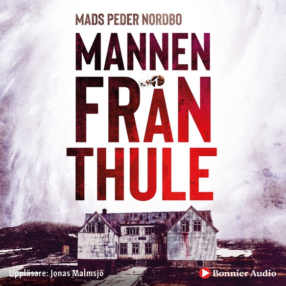 Mannen från Thule (ljudbok) av Mads Peder Nordbo