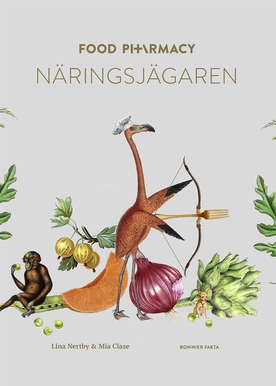 Food Pharmacy - näringsjägaren : en berättelse om hur du curlar planeten och din hälsa genom att ta näringsjägarexamen