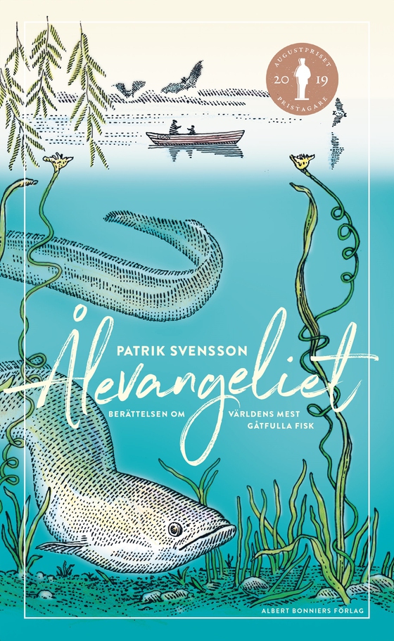 Ålevangeliet : berättelsen om världens mest gåtfulla fisk (e-bok) av Patrik Svensson
