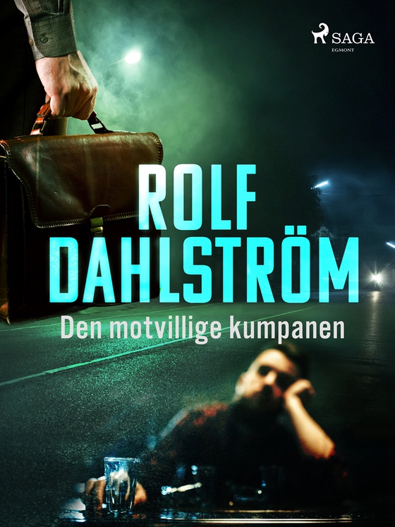 Den motvillige kumpanen (e-bok) av Rolf Dahlström