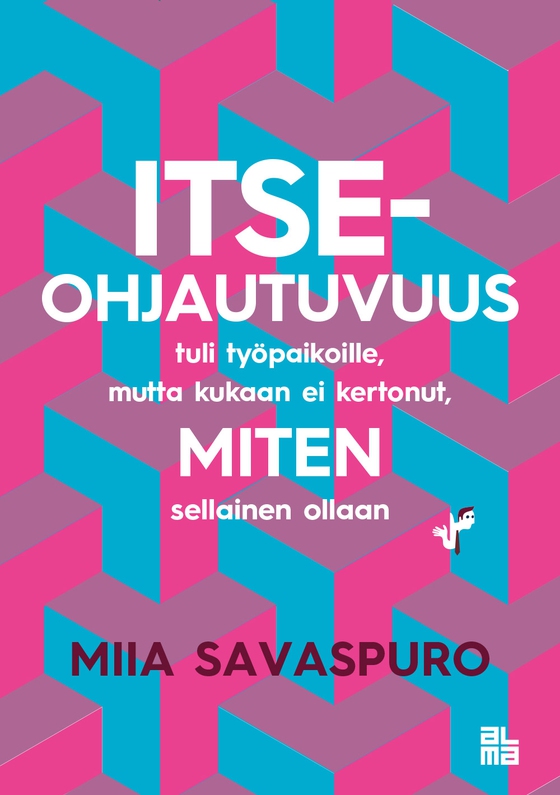 Itseohjautuvuus tuli työpaikoille - mutta kukaan ei kertonut meille, miten sellainen ollaan