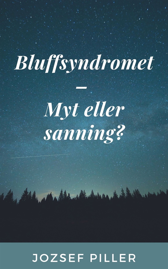 Bluffsyndromet – Myt eller sanning?