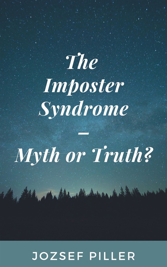 The Imposter Syndrome – Myth or Truth? (e-bok) av Jozsef Piller
