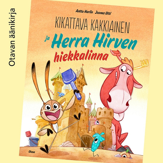 Kikattava Kakkiainen ja Herra Hirven hiekkalinna