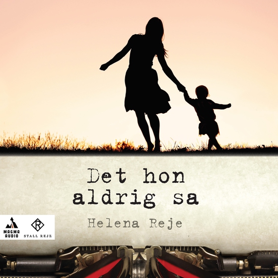 Det hon aldrig sa (ljudbok) av Helena Reje
