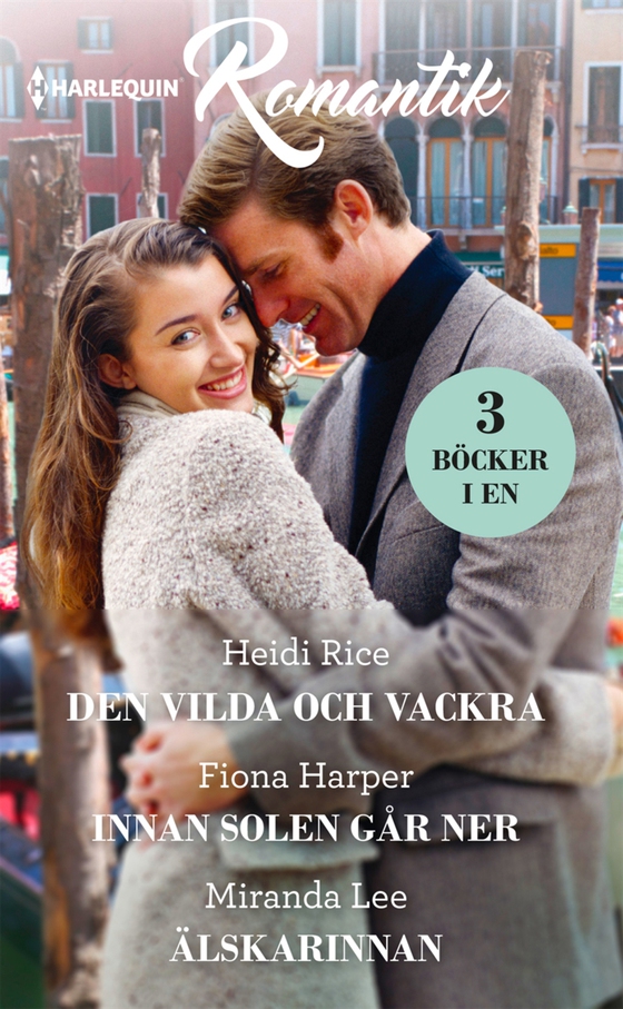 Den vilda och vackra / Innan solen går ner / Älskarinnan (e-bok) av Heidi Rice