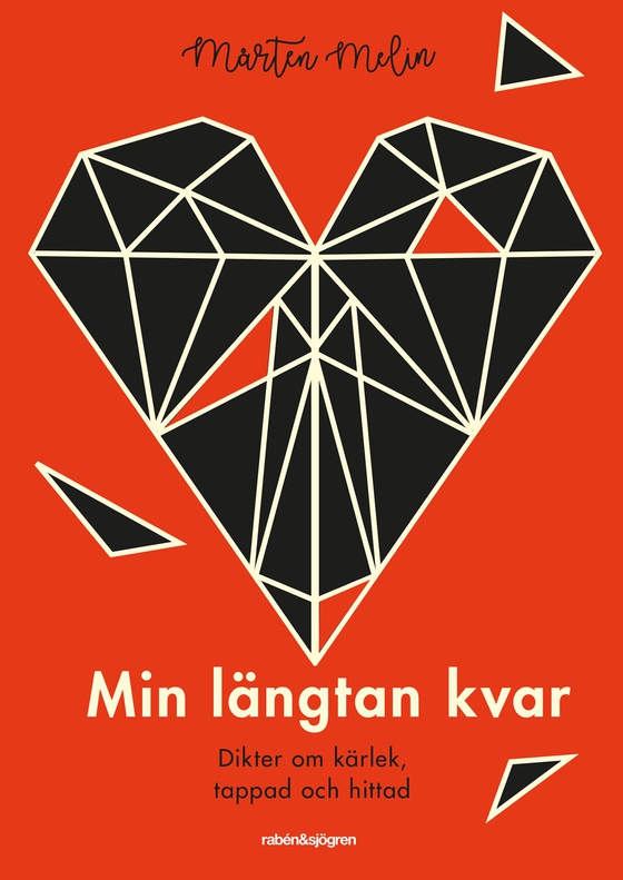 Min längtan kvar : dikter om kärlek - tappad och hittad (e-bok) av Mårten Melin