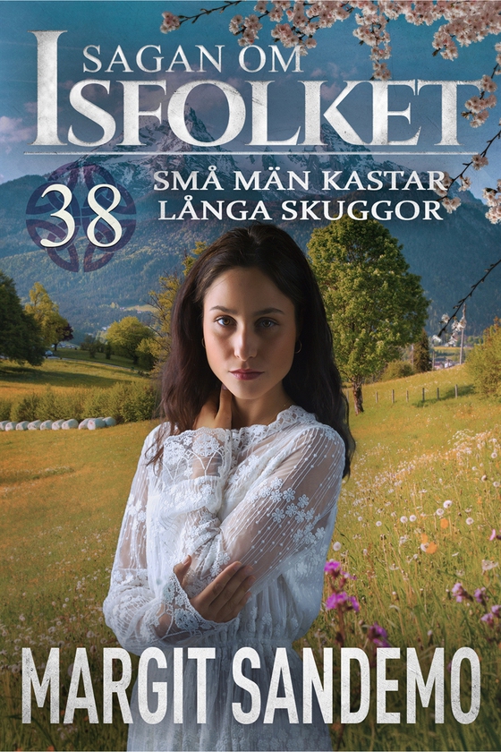 Små män kastar långa skuggor: Sagan om Isfolket 38 (e-bok) av Margit Sandemo