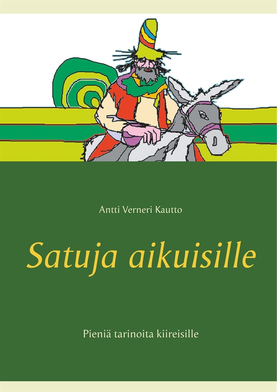 Satuja aikuisille: Pieniä tarinoita kiireisille