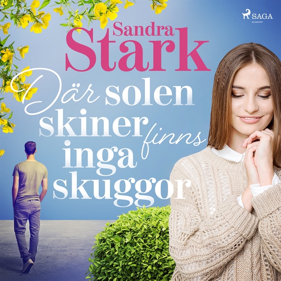 Där solen skiner finns inga skuggor