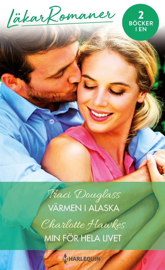 Värmen i Alaska/Min för hela livet (e-bok) av Charlotte Hawkes