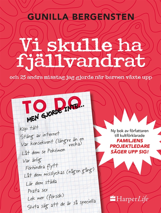 Vi skulle ha fjällvandrat och 25 andra misstag jag gjorde när barnen växte upp