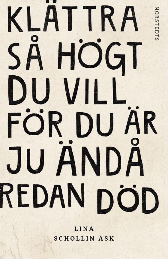 Klättra så högt du vill för du är ju ändå redan död (e-bok) av Lina Schollin Ask