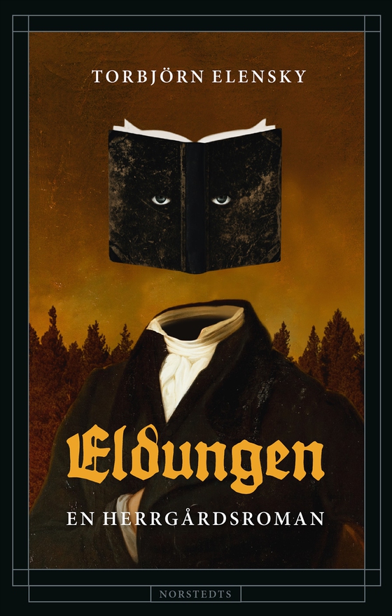 Eldungen : en herrgårdsroman (e-bok) av Torbjörn Elensky