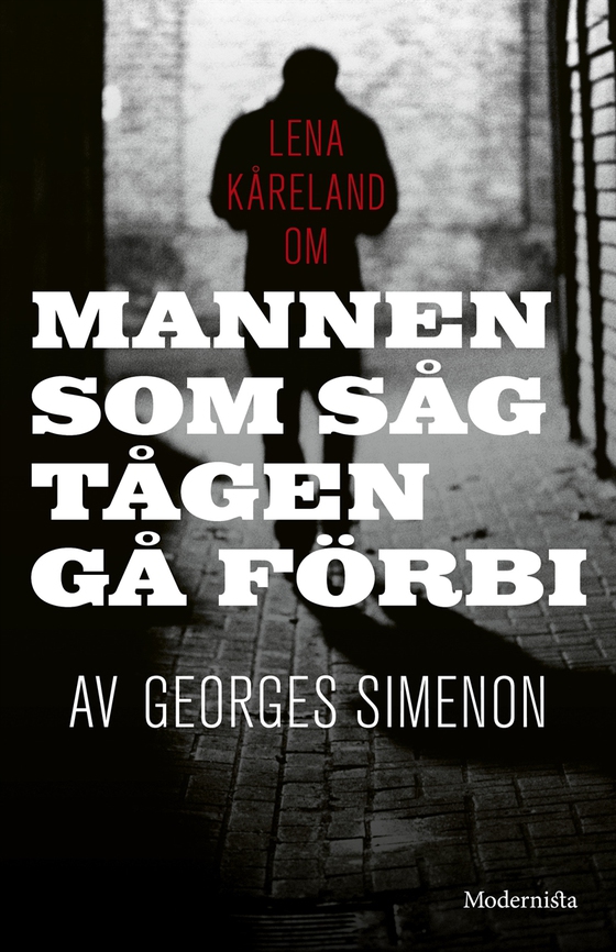 Om Mannen som såg tågen gå förbi av Georges Simenon