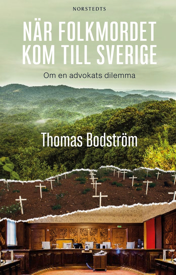 När folkmordet kom till Sverige : om en advokats dilemma (e-bok) av Thomas Bodström