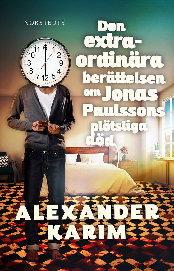 Den extraordinära berättelsen om Jonas Paulssons plötsliga död (e-bok) av Alexander Karim