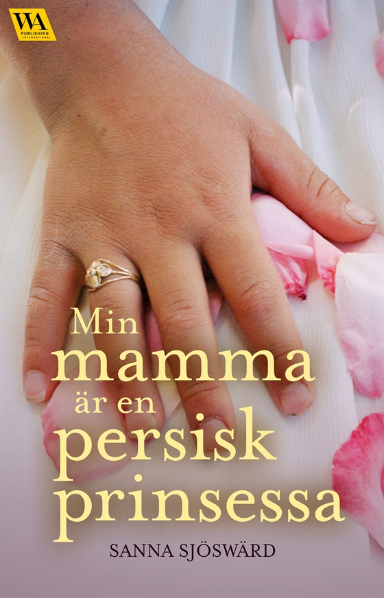 Min mamma är en persisk prinsessa (e-bok) av Sanna Sjöswärd