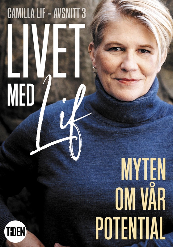 Livet med Lif - 3 - Myten om vår potential (e-bok) av Camilla Lif