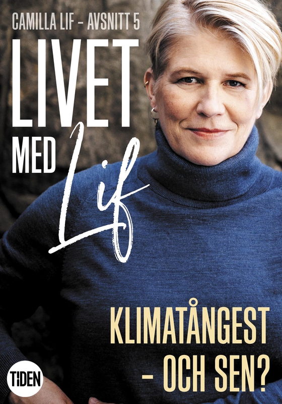 Livet med Lif - 5 - Klimatångest - och sen? (e-bok) av Camilla Lif