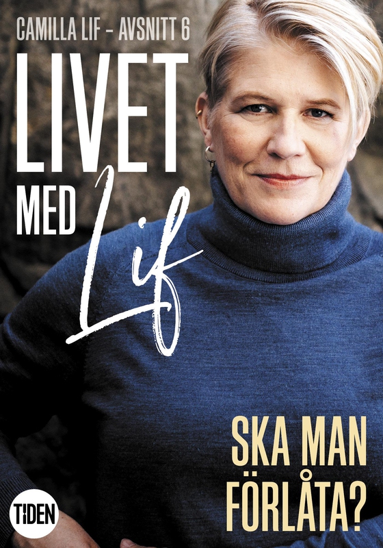 Livet med Lif - 6 - Ska man förlåta? (e-bok) av Camilla Lif