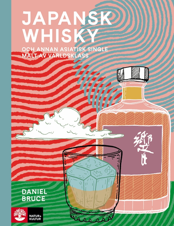 Japansk whisky : och annan asiatisk single malt av världsklass (e-bok) av Daniel Bruce
