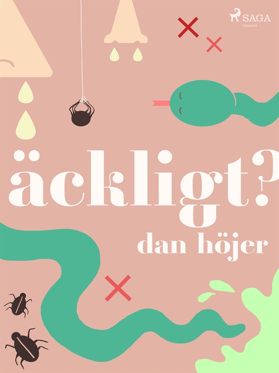 Äckligt? (e-bok) av Dan Höjer