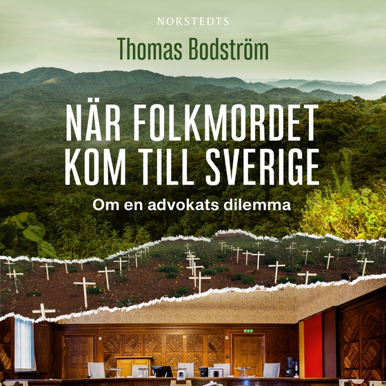 När folkmordet kom till Sverige : om en advokats dilemma (ljudbok) av Thomas Bodström