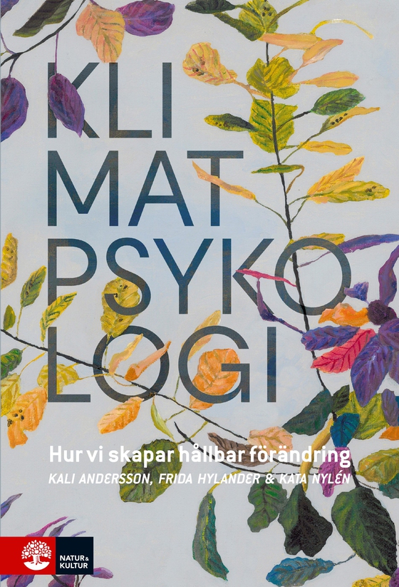 Klimatpsykologi : hur vi skapar hållbar förändring (e-bok) av Frida Hylander
