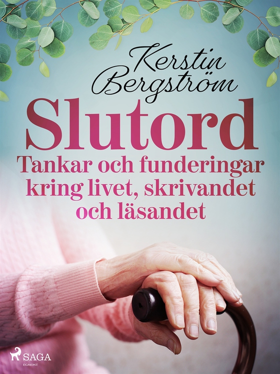 'Slutord' Tankar och funderingar kring livet, skrivandet och läsandet