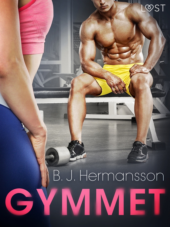 Gymmet - erotisk novell (e-bok) av B. J. Hermansson