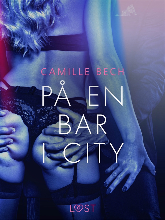 På en bar i city - erotisk novell (e-bok) av Camille Bech