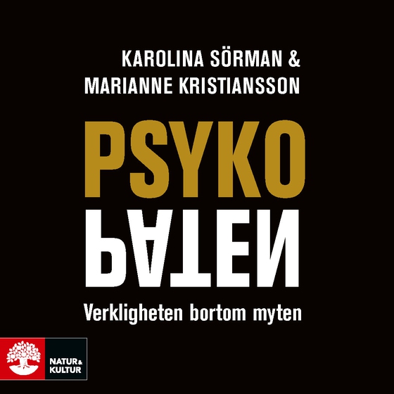 Psykopaten : verkligheten bortom myten (ljudbok) av Karolina Sörman