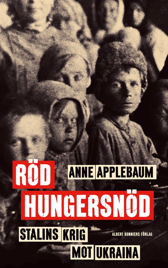 Röd hungersnöd : Stalins krig mot Ukraina (e-bok) av Anne Applebaum