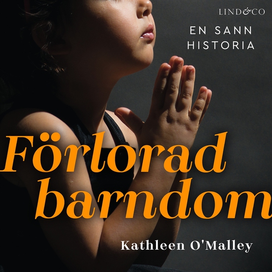 Förlorad barndom: En sann historia (ljudbok) av Kathleen O'Malley
